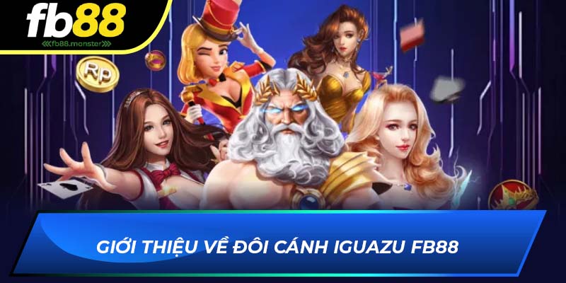 Đôi Cánh Iguazu FB88 – Trải Nghiệm Game Slot Đầy Kỳ Thú Giới thiệu về Đôi Cánh Iguazu FB88