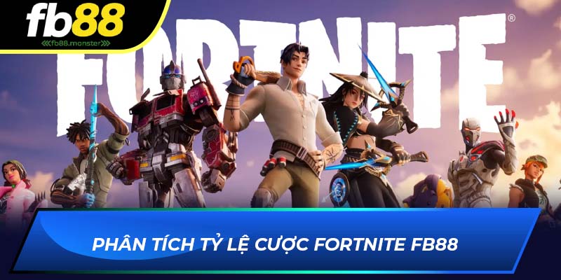Fortnite FB88: Nền Tảng Cá Cược Fortnite Uy Tín Nhất 2025 Phân tích tỷ lệ cược Fortnite FB88
