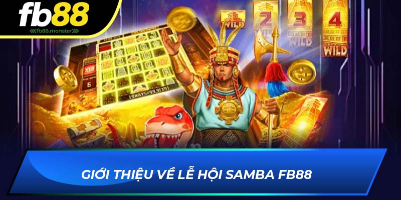 Lễ Hội Samba FB88 – Game Slot Hấp Dẫn Đầy Màu Sắc Giới thiệu về Lễ Hội Samba FB88