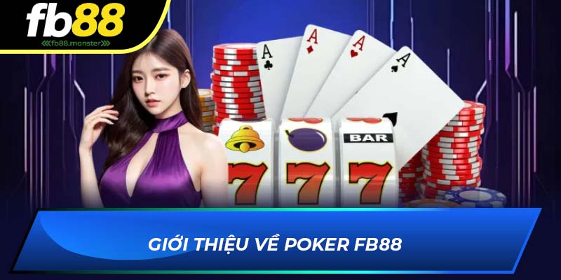 Giới thiệu về Poker FB88