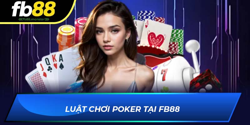 Luật chơi Poker tại FB88