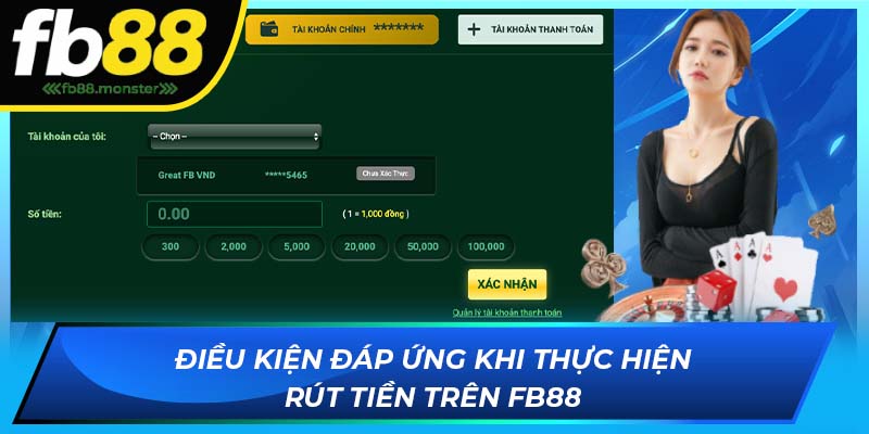 Rút Tiền FB88 - Nhận Thưởng Về Ví Chỉ Trong Vòng 3 Phút Điều kiện đáp ứng khi thực hiện rút tiền trên FB88