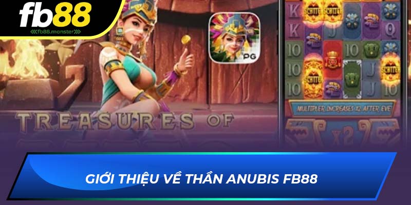 Thần Anubis FB88 – Game Slot Kỳ Bí Với Cơ Hội Đổi Thưởng Lớn Giới thiệu về Thần Anubis FB88