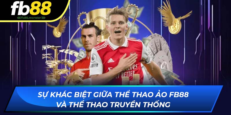 Thể Thao Ảo FB88: Sự Phát Triển Mạnh Mẽ Của Cá Cược Online Sự khác biệt giữa thể thao ảo FB88 và thể thao truyền thống