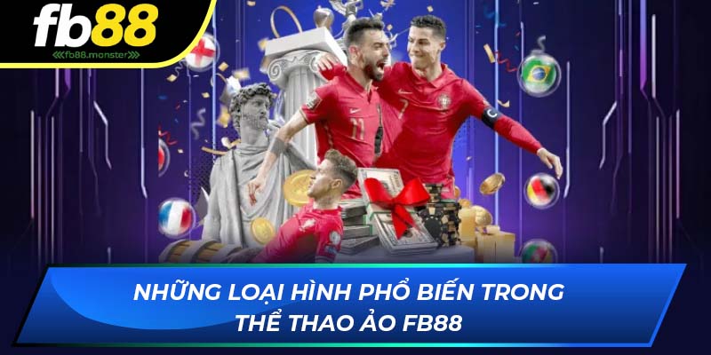 Thể Thao Ảo FB88: Sự Phát Triển Mạnh Mẽ Của Cá Cược Online Những loại hình cá cược phổ biến trong thể thao ảo nhà cái FB88