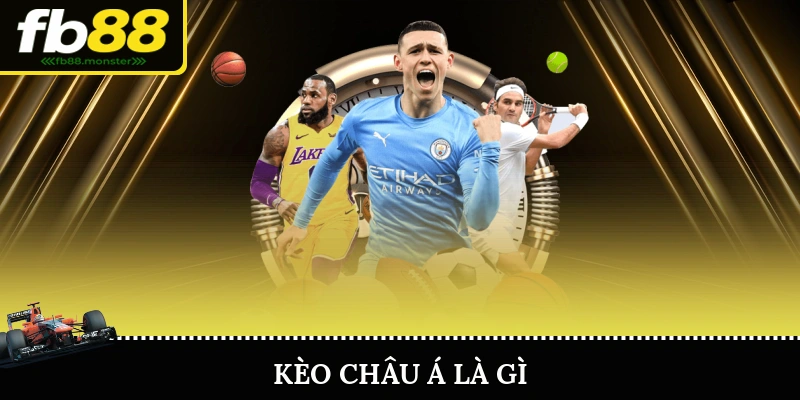 Kèo Châu Á – Bí Quyết Dự Đoán Kết Quả Bóng Đá Hiệu Quả Kèo Châu Á Là Gì?