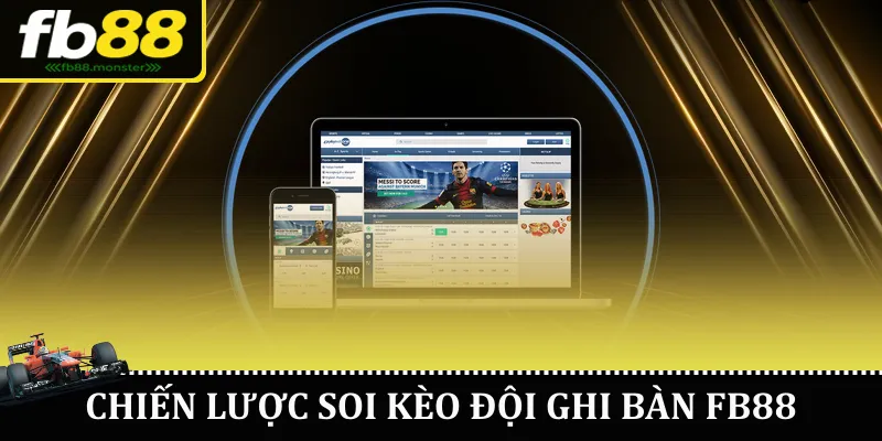 Kèo Đội Ghi Bàn FB88 – Hướng Dẫn Chi Tiết Cho Người Chơi Chiến lược soi kèo đội ghi bàn FB88