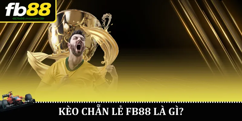 Kèo Chẵn Lẻ FB88 – Cách Chơi, Chiến Lược Và Mẹo Hiệu Quả Kèo chẵn lẻ FB88 là gì?
