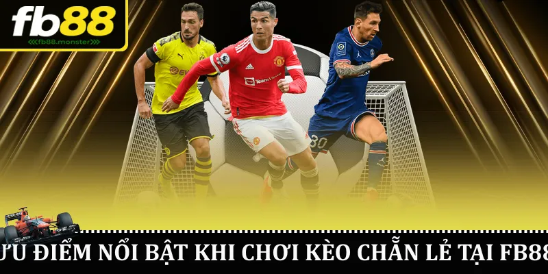 Kèo Chẵn Lẻ FB88 – Cách Chơi, Chiến Lược Và Mẹo Hiệu Quả Ưu điểm nổi bật khi chơi kèo chẵn lẻ tại FB88